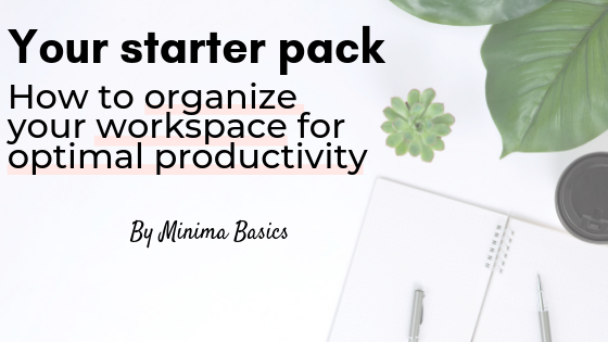 Your starter pack on how to organize your workspace for optimal productivity