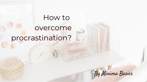 How to overcome procrastination?