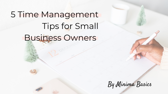 5 Time Management Tips for Small Business Owners